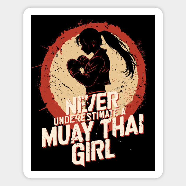 Never Underestimate a Muay Thai Girl - Cool Muay Thai combat sports girl Magnet by emmjott